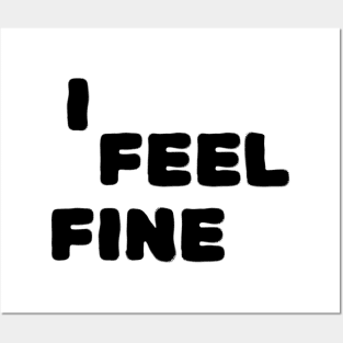 I Feel Fine Posters and Art